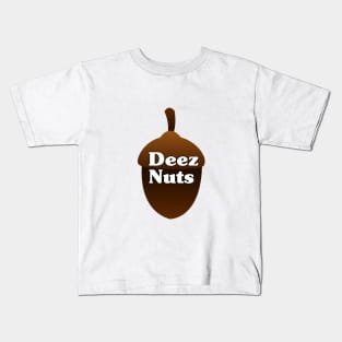 Deez nuts Kids T-Shirt